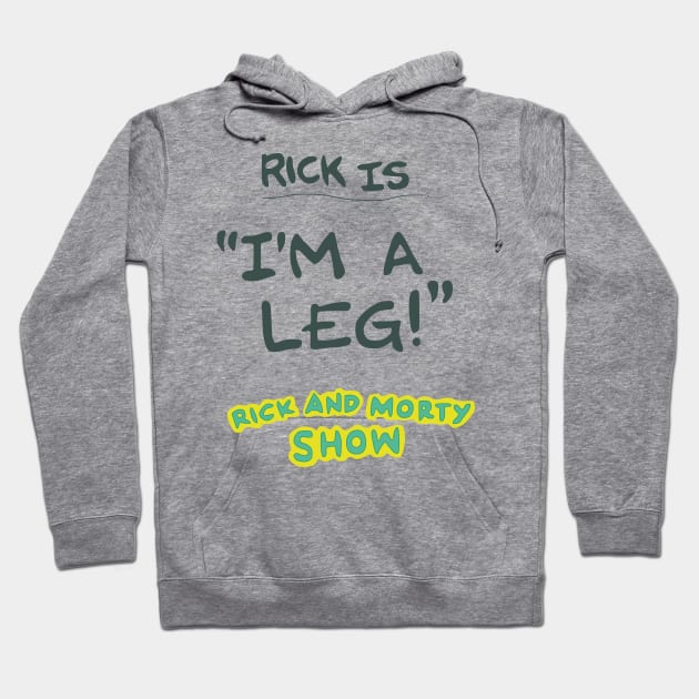 Rick is "I'm a leg!" Hoodie by Theo_P